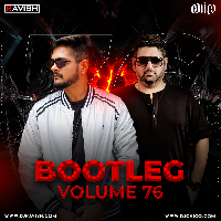 Bootleg Vol.76 - Dj Ravish X Dj Chico